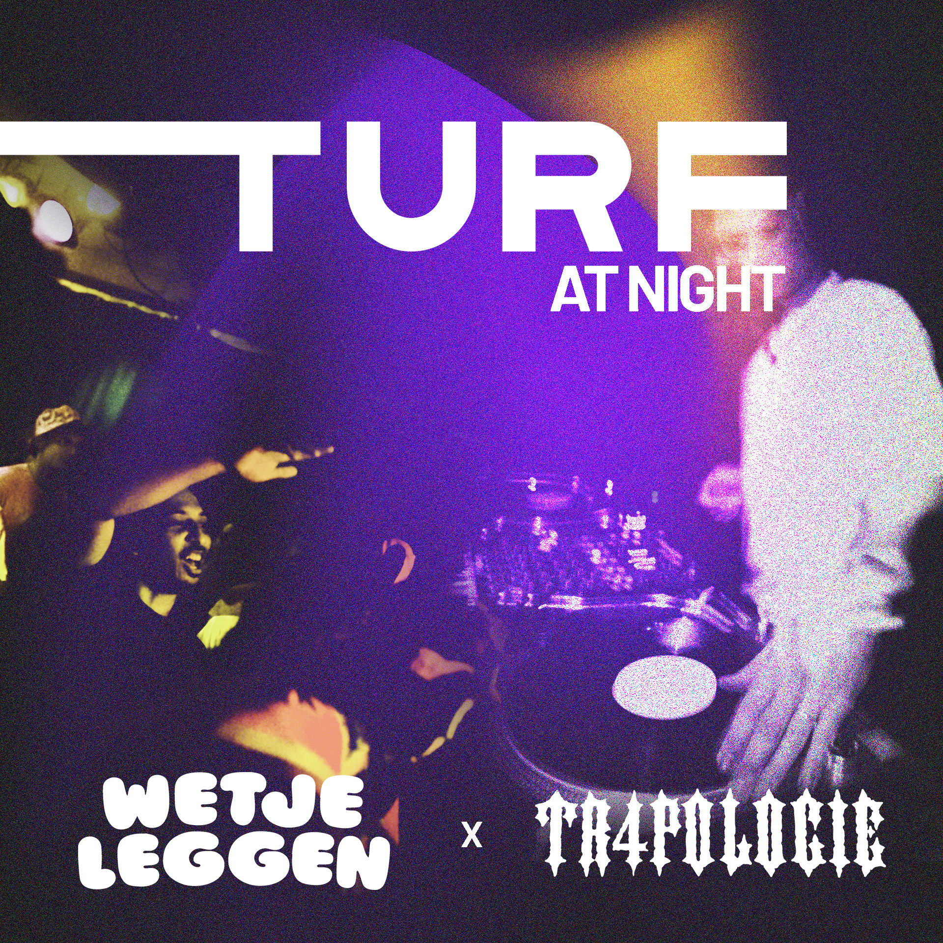 Wetjeleggen x Tr4pologie [TURF EVENT]