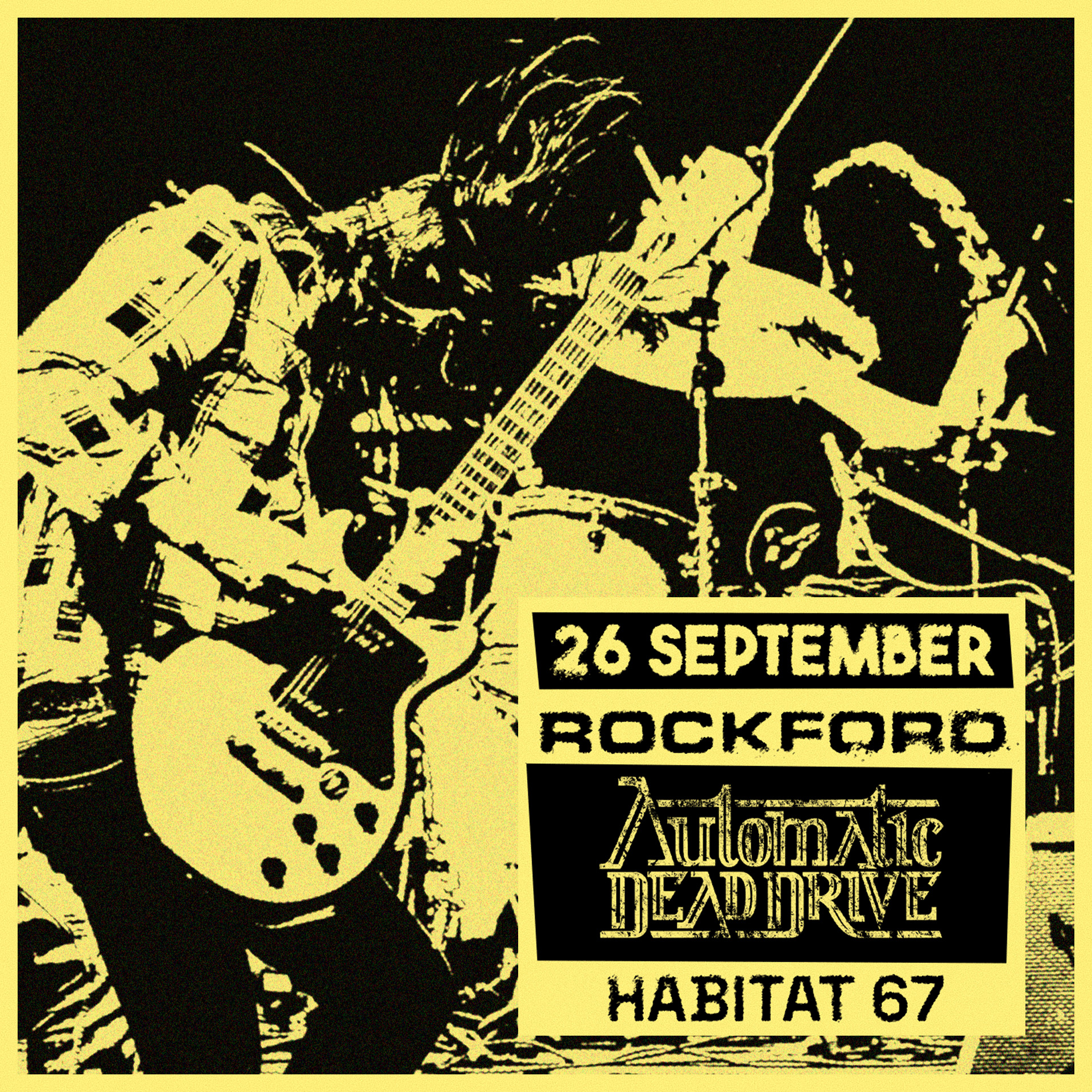 Rockford + Automatic Dead Drive + Habitat 67 | Grunge, Rock & Stoner