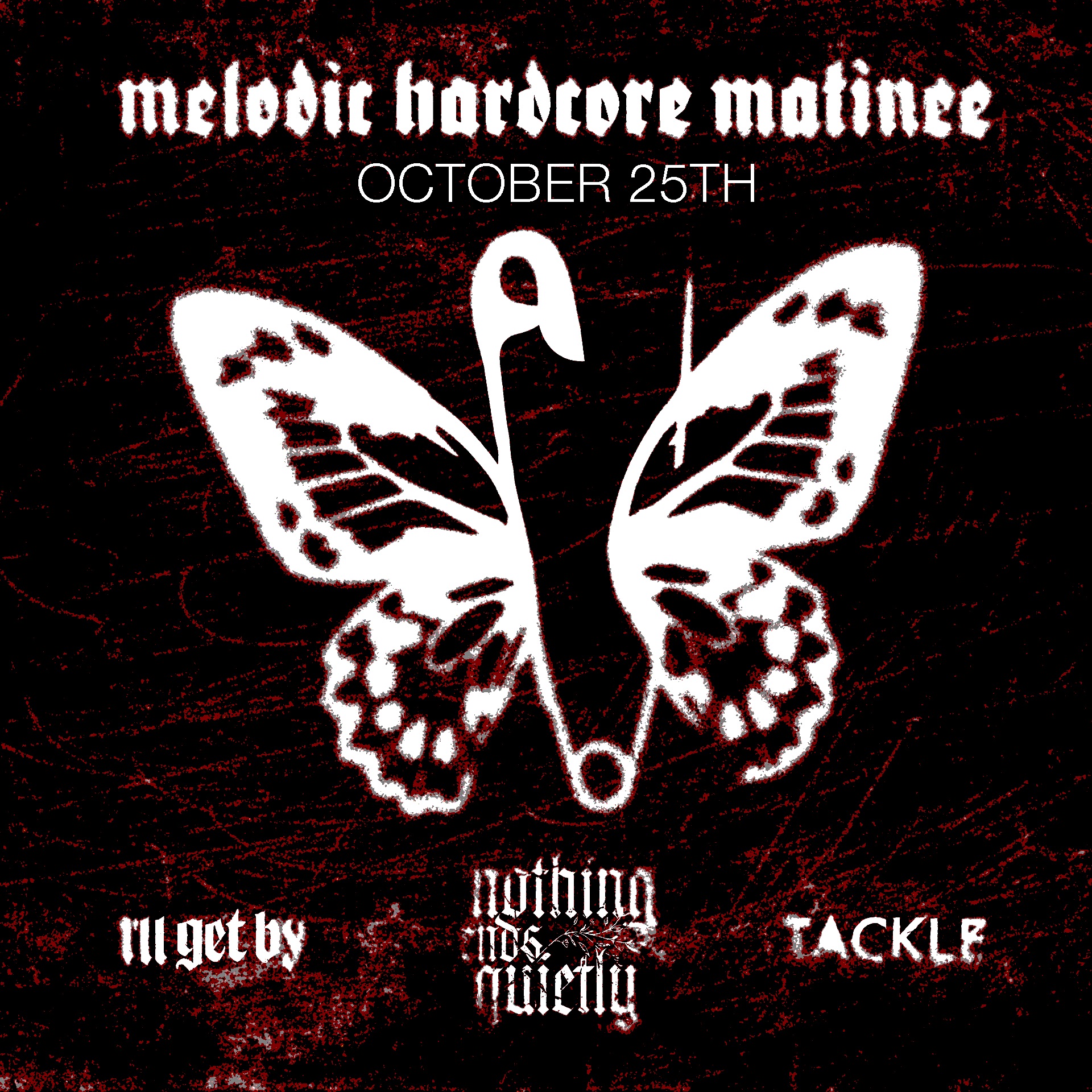 Nothing Ends Quietly + Tackle (DK) + I'll Get By | Melodic Hardcore Matinee